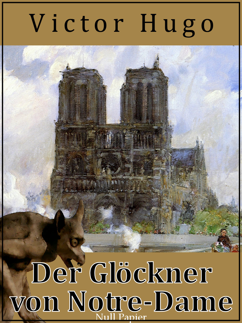 Der Glöckner von Notre-Dame - Vollständige und überarbeitete Ausgabe