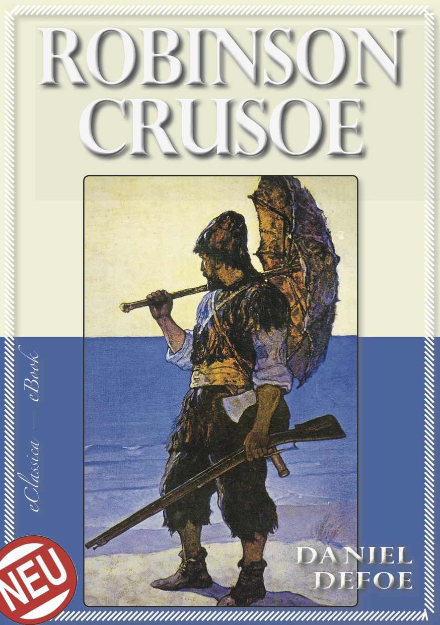 Robinson Crusoe (Neu bearbeitete deutsche Ausgabe) (Illustriert) (German Edition)