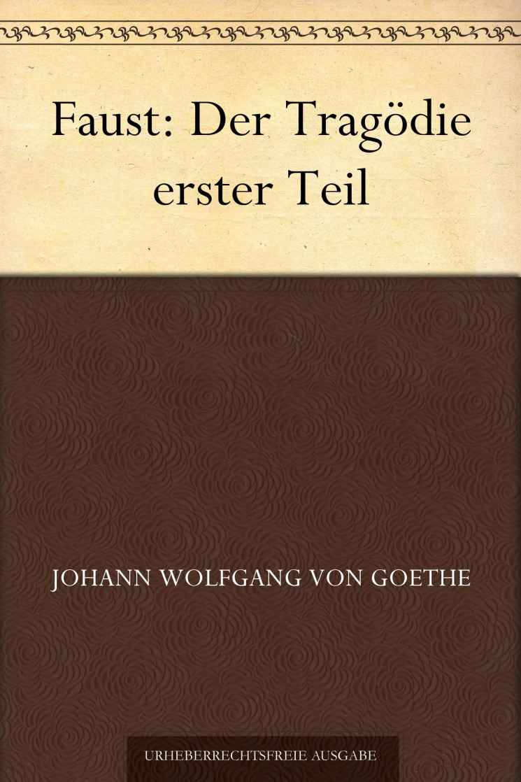Faust: Der Tragödie erster Teil (German Edition)